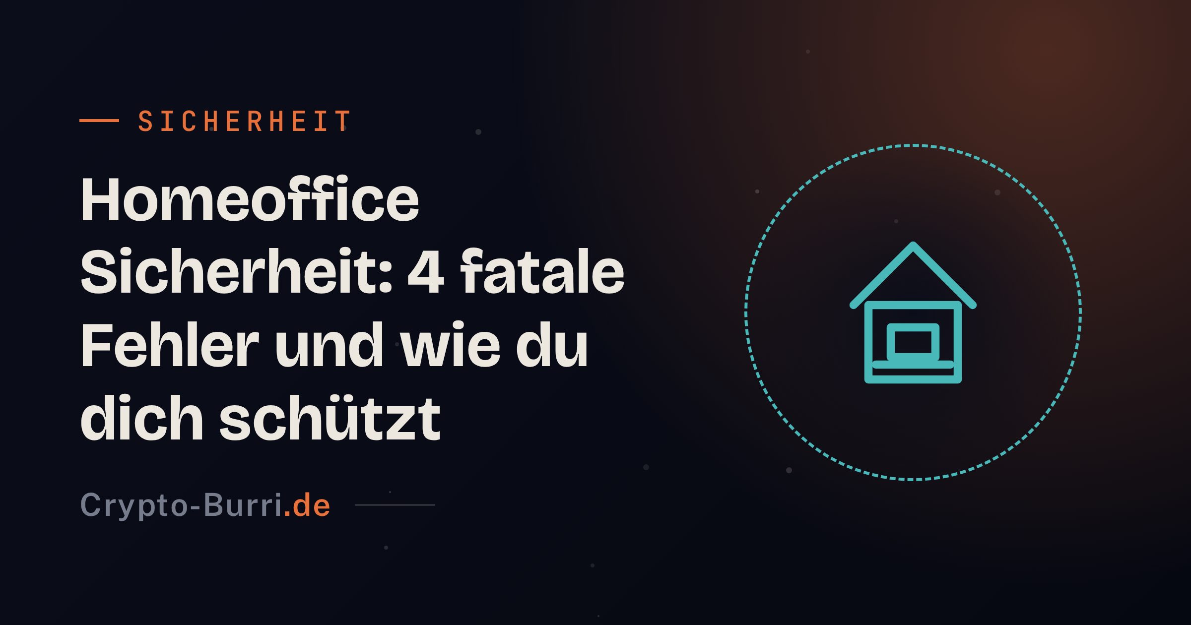 Homeoffice Sicherheit: 4 Fehler und wie du dich schützt
