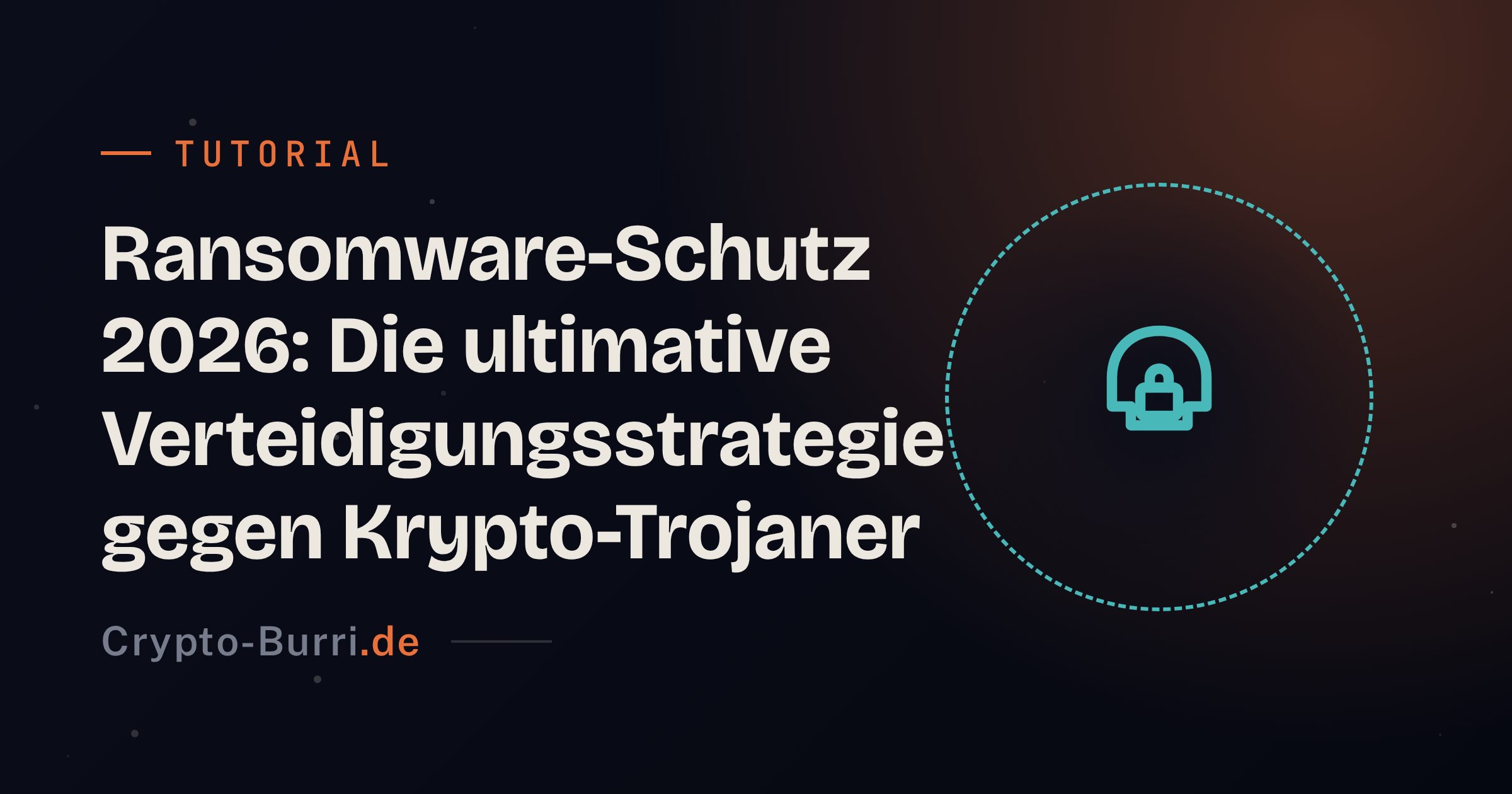 Ransomware-Schutz 2026: Krypto-Trojaner sicher abwehren