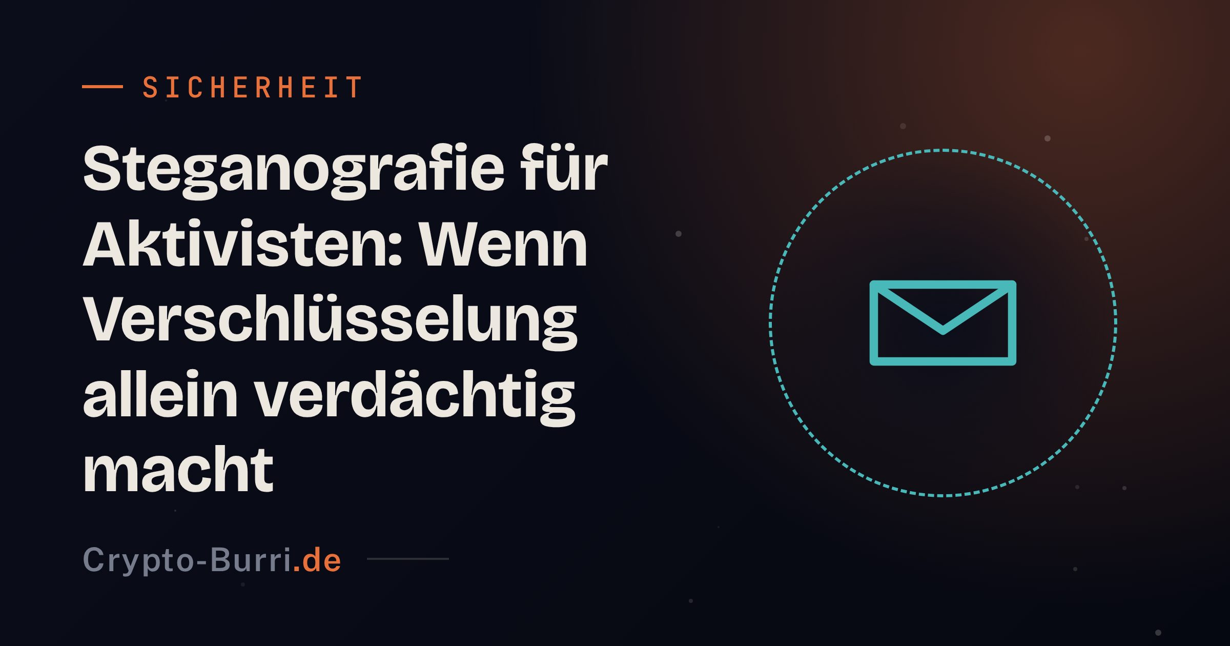Steganografie für Aktivisten: Wenn Verschlüsselung allein verdächtig macht
