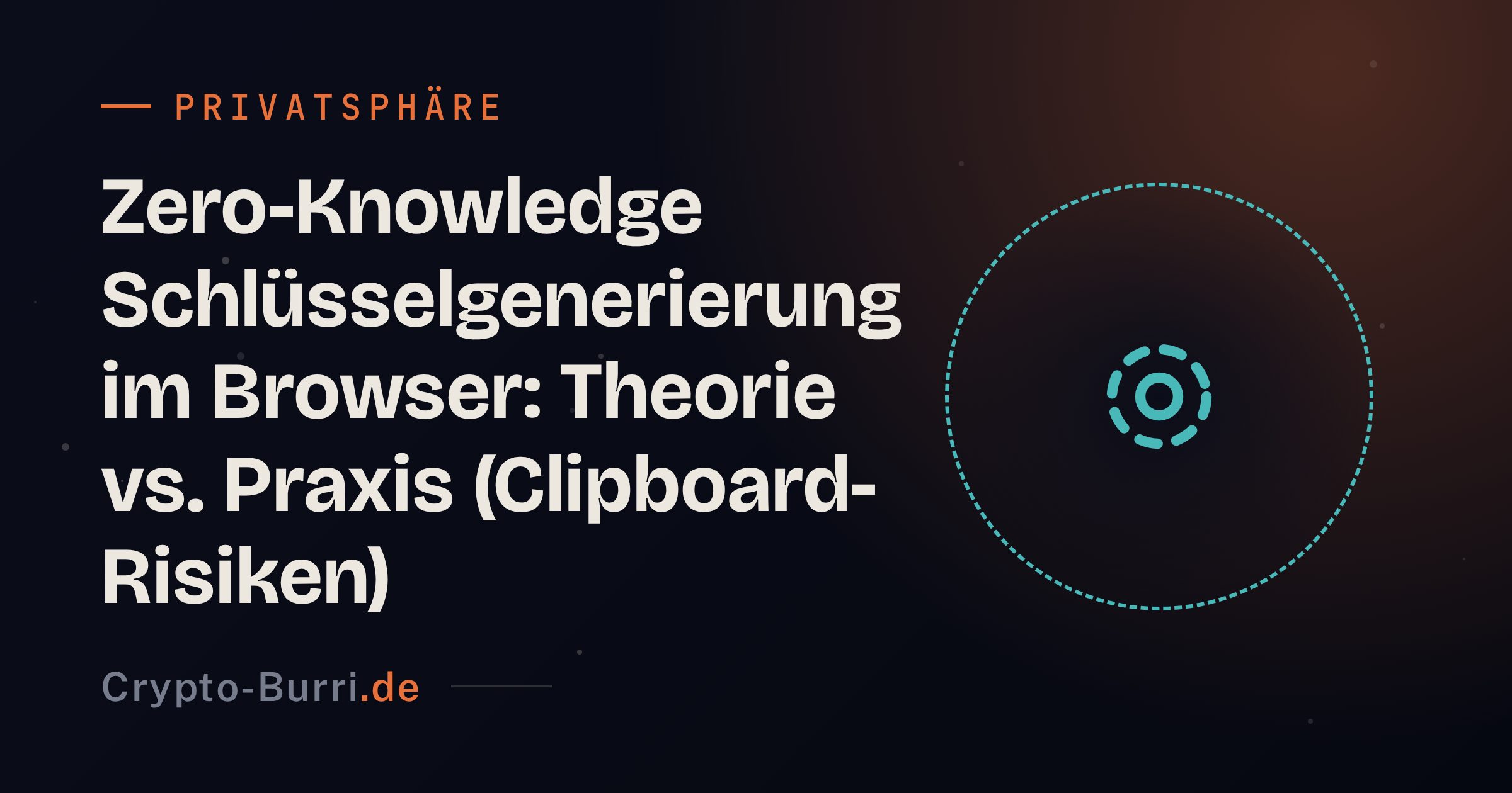 Zero-Knowledge Schlüsselgenerierung im Browser: Theorie vs. Praxis (Clipboard-Risiken)